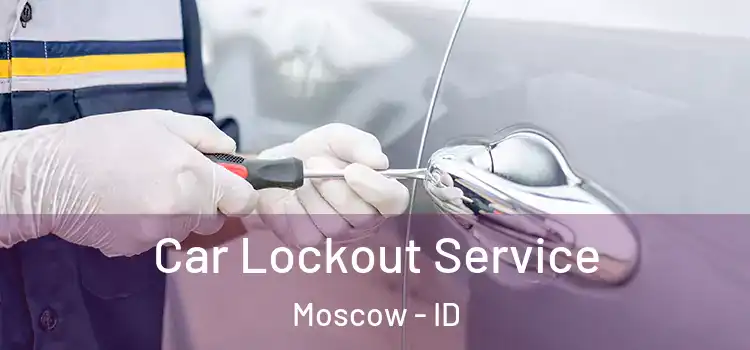 Car Lockout Service Moscow - ID