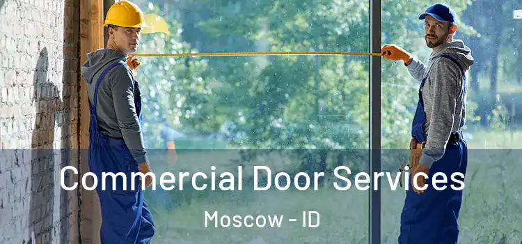 Commercial Door Services Moscow - ID