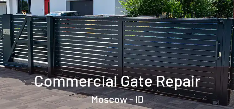 Commercial Gate Repair Moscow - ID