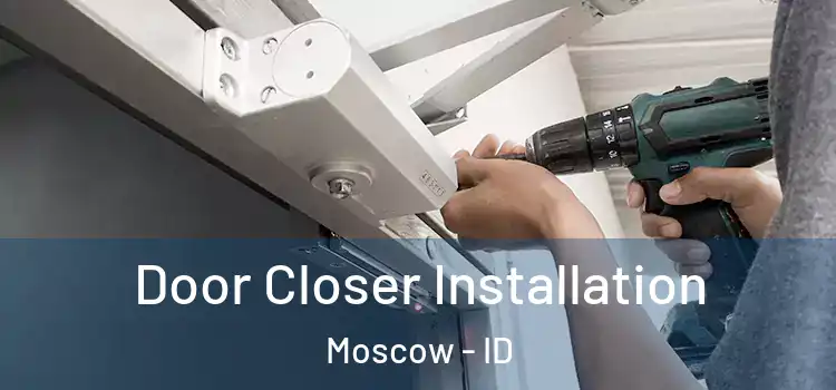  Door Closer Installation Moscow - ID