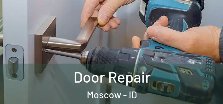 Door Repair Moscow - ID