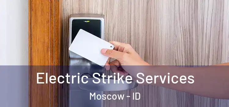  Electric Strike Services Moscow - ID