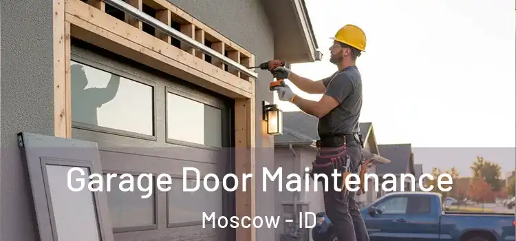 Garage Door Maintenance Moscow - ID