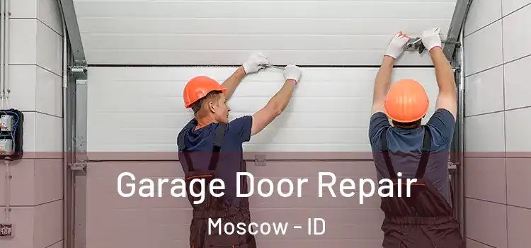  Garage Door Repair Moscow - ID