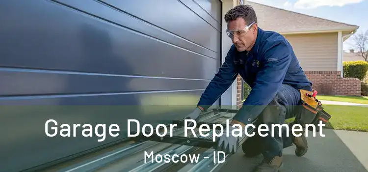  Garage Door Replacement Moscow - ID