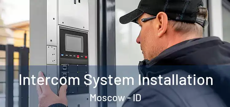  Intercom System Installation Moscow - ID