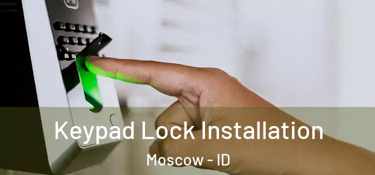 Keypad Lock Installation Moscow - ID