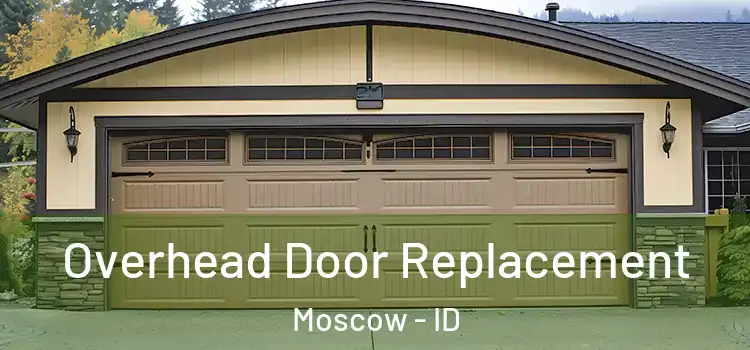  Overhead Door Replacement Moscow - ID