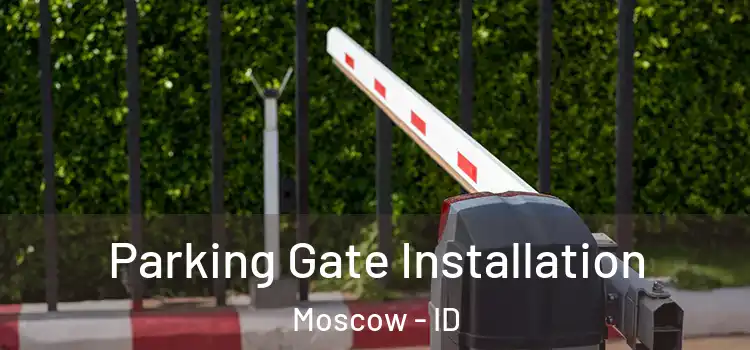  Parking Gate Installation Moscow - ID