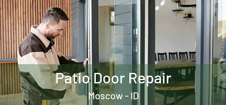 Patio Door Repair Moscow - ID