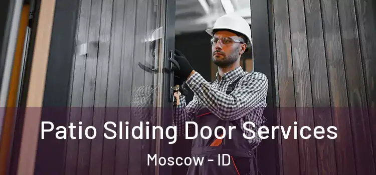 Patio Sliding Door Services Moscow - ID