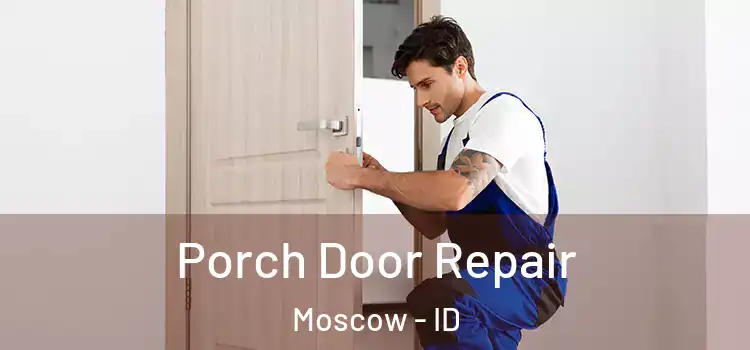  Porch Door Repair Moscow - ID