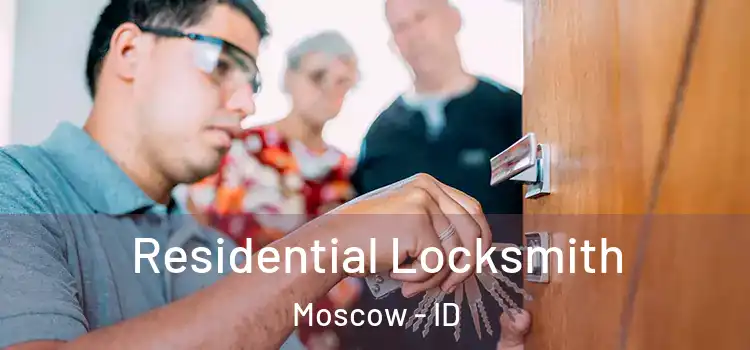  Residential Locksmith Moscow - ID